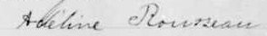 Signature d'Adéline Rousseau: 14 avril 1887 Signature d'Adéline Rousseau: 14 avril 1887