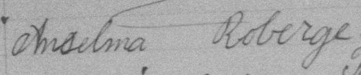 Signature d'Anselma Roberge: 21 septembre 1891 Signature d'Anselma Roberge: 21 septembre 1891