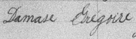Signature de Damase Gregoire: 13 avril 1896 Signature de Damase Gregoire: 13 avril 1896