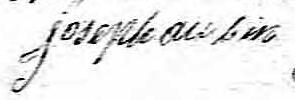 Signature de Joseph Aubin: 9 septembre 1828 Signature de Joseph Aubin: 9 septembre 1828