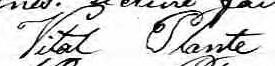 Signature de Vital Plante: 29 juillet 1875 Signature de Vital Plante: 29 juillet 1875