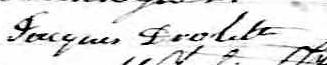 Signature de Jacques Drolette: 24 juillet 1838 Signature de Jacques Drolette: 24 juillet 1838