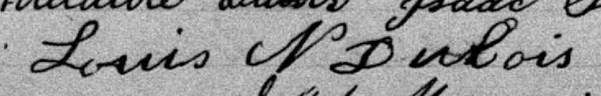 Signature de Louis N Dubois: 10 septembre 1894 Signature de Louis N Dubois: 10 septembre 1894