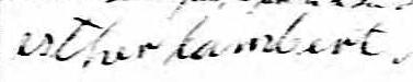 Signature de Esther Lambert: 12 mars 1836 Signature de Esther Lambert: 12 mars 1836