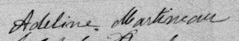Signature de Adeline Martineau: 16 mars 1882 Signature de Adeline Martineau: 16 mars 1882