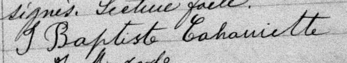Signature de J Baptiste Cahauiette: 27 juin 1879 Signature de J Baptiste Cahauiette: 27 juin 1879