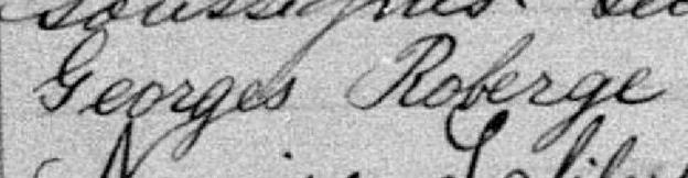 Signature de Georges Roberge: 18 novembre 1882 Signature de Georges Roberge: 18 novembre 1882