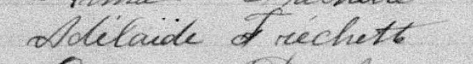 Signature de Adélaïde Fréchette: 6 février 1899 Signature de Adélaïde Fréchette: 6 février 1899