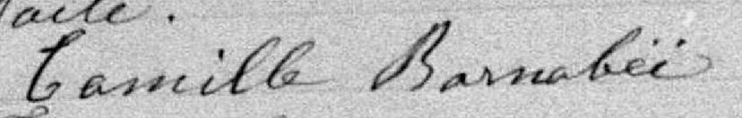 Signature de Camille Barnabéé: 18 juillet 1882 Signature de Camille Barnabéé: 18 juillet 1882
