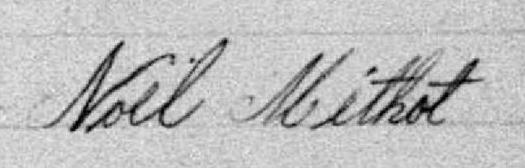 Signature de Noël Méthot: 11 février 1884 Signature de Noël Méthot: 11 février 1884