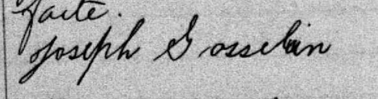 Signature de Joseph Gosselin: 12 octobre 1885 Signature de Joseph Gosselin: 12 octobre 1885