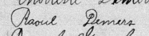Signature de Raoul Demers: 5 mars 1900 Signature de Raoul Demers: 5 mars 1900