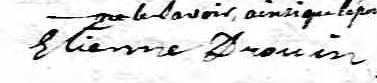 Signature de Etienne Drouin: 28 novembre 1820 Signature de Etienne Drouin: 28 novembre 1820