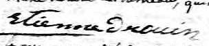 Signature de Etienne Drouin: 20 février 1829 Signature de Etienne Drouin: 20 février 1829