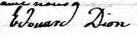 Signature de Edouard Dion: 28 janvier 1845 Signature de Edouard Dion: 28 janvier 1845