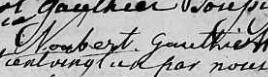 Signature de Norbert Gauthier: 13 juillet 1821 Signature de Norbert Gauthier: 13 juillet 1821