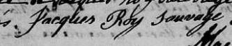 Signature de Jacques Roy Sauvage: 2 août 1821 Signature de Jacques Roy Sauvage: 2 août 1821