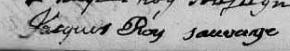 Signature de Jacques Roy Sauvage: 30 août 1821 Signature de Jacques Roy Sauvage: 30 août 1821