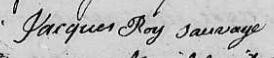 Signature de Jacques Roy Sauvage: 31 août 1821 Signature de Jacques Roy Sauvage: 31 août 1821