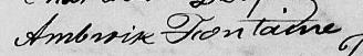 Signature de Ambroise Fontaine: 10 avril 1825 Signature de Ambroise Fontaine: 10 avril 1825