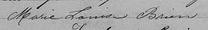 Signature de Marie Louise Brien: premier octobre 1873 Signature de Marie Louise Brien: premier octobre 1873