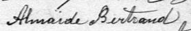 Signature de Almaïde Bertrand: 25 février 1884 Signature de Almaïde Bertrand: 25 février 1884