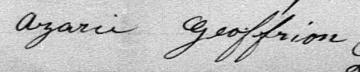 Signature de Azarie Geoffrion: 6 novembre 1883 Signature de Azarie Geoffrion: 6 novembre 1883