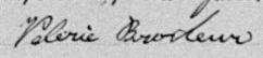 Signature de Valérie Brodeur: 12 août 1891 Signature de Valérie Brodeur: 12 août 1891