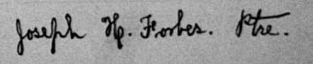 Signature de Joseph H. Forbes Ptre: 13 novembre 1891 Signature de Joseph H. Forbes Ptre: 13 novembre 1891