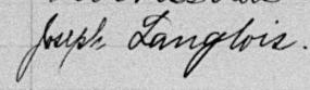 Signature de Joseph Langlois: 10 février 1899 Signature de Joseph Langlois: 10 février 1899